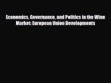 [PDF] Economics Governance and Politics in the Wine Market: European Union Developments Download