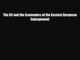 [PDF] The EU and the Economies of the Eastern European Enlargement Read Full Ebook