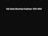 Download Full-Color Victorian Fashions: 1870-1893 Ebook Free