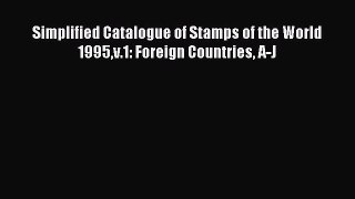 Read Simplified Catalogue of Stamps of the World 1995v.1: Foreign Countries A-J Ebook Online
