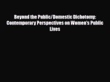 [PDF] Beyond the Public/Domestic Dichotomy: Contemporary Perspectives on Women's Public Lives
