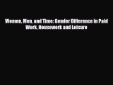 [PDF] Women Men and Time: Gender Difference in Paid Work Housework and Leisure Read Online