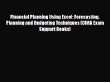[PDF] Financial Planning Using Excel: Forecasting Planning and Budgeting Techniques (CIMA Exam