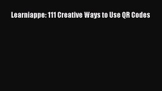[PDF] Learniappe: 111 Creative Ways to Use QR Codes Download Online