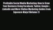 [PDF] Profitable Social Media Marketing: How to Grow Your Business Using Facebook Twitter Google+