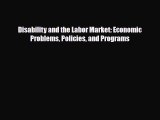 [PDF] Disability and the Labor Market: Economic Problems Policies and Programs Download Full