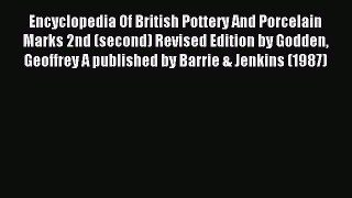 Download Encyclopedia Of British Pottery And Porcelain Marks 2nd (second) Revised Edition by