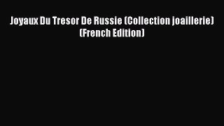 Download Joyaux Du Tresor De Russie (Collection joaillerie) (French Edition) PDF Online