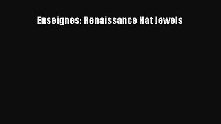 Read Enseignes: Renaissance Hat Jewels Ebook Free