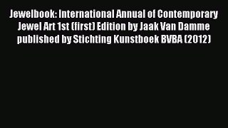 Read Jewelbook: International Annual of Contemporary Jewel Art 1st (first) Edition by Jaak