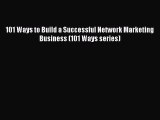 [PDF] 101 Ways to Build a Successful Network Marketing Business (101 Ways series) Read Full
