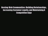 [PDF] Hosting Web Communities: Building Relationships Increasing Customer Loyalty and Maintaining