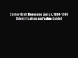 Read Center-Draft Kerosene Lamps 1884-1940 (Identification and Value Guide) Ebook Free