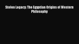 Download Stolen Legacy: The Egyptian Origins of Western Philosophy Ebook Online