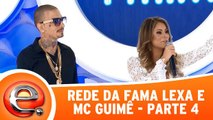 Rede da Fama - MC Guimê e Lexa - Parte 4