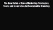 [PDF] The New Rules of Green Marketing: Strategies Tools and Inspiration for Sustainable Branding