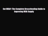 [PDF] Got Milk?: The Complete Breastfeeding Guide to Improving Milk Supply [Download] Online