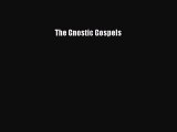 Read The Gnostic Gospels Ebook Online