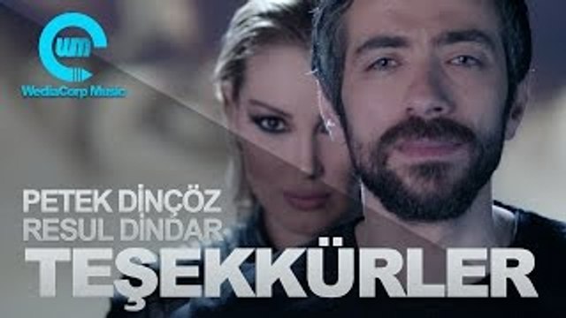 Petek Dinçöz ft. Resul Dindar - Teşekkürler (klip 2016)