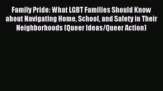Read Family Pride: What LGBT Families Should Know about Navigating Home School and Safety in