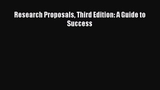 Read Research Proposals Third Edition: A Guide to Success Ebook Free