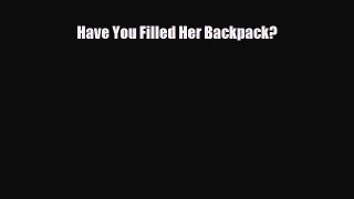 [PDF] Have You Filled Her Backpack? [Download] Online