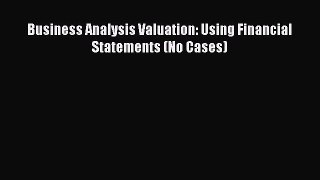 [PDF] Business Analysis Valuation: Using Financial Statements (No Cases) [Read] Full Ebook