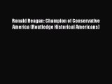[PDF] Ronald Reagan: Champion of Conservative America (Routledge Historical Americans) [Read]