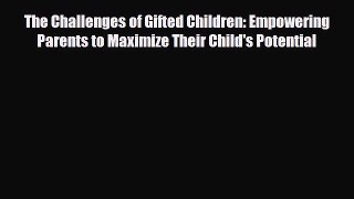 [PDF] The Challenges of Gifted Children: Empowering Parents to Maximize Their Child's Potential