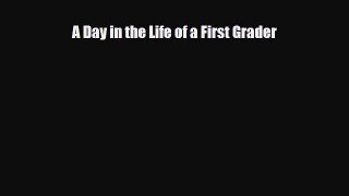 [PDF] A Day in the Life of a First Grader [Read] Full Ebook