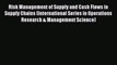 Read Risk Management of Supply and Cash Flows in Supply Chains (International Series in Operations