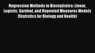 Read Regression Methods in Biostatistics: Linear Logistic Survival and Repeated Measures Models