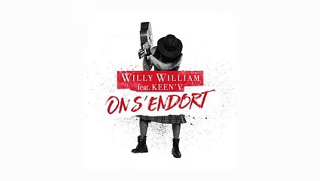 Willy William - On s'endort (feat. Keen'V)