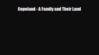 [PDF] Copeland - A Family and Their Land [Download] Full Ebook