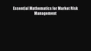 Read Essential Mathematics for Market Risk Management Ebook Free