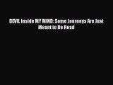 Download DEVIL inside MY MIND: Some Journeys Are Just Meant to Be Read  Read Online