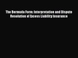 Download The Bermuda Form: Interpretation and Dispute Resolution of Excess Liability Insurance