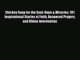 Download Chicken Soup for the Soul: Hope & Miracles: 101 Inspirational Stories of Faith Answered