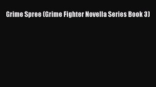 Download Grime Spree (Grime Fighter Novella Series Book 3) Free Books