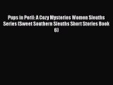 PDF Pups in Peril: A Cozy Mysteries Women Sleuths Series (Sweet Southern Sleuths Short Stories