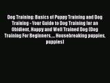 Download Dog Training: Basics of Puppy Training and Dog Training - Your Guide to Dog Training