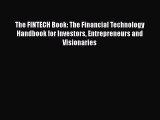 [PDF] The FINTECH Book: The Financial Technology Handbook for Investors Entrepreneurs and Visionaries