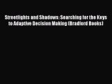 Read Streetlights and Shadows: Searching for the Keys to Adaptive Decision Making (Bradford