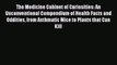 Read The Medicine Cabinet of Curiosities: An Unconventional Compendium of Health Facts and