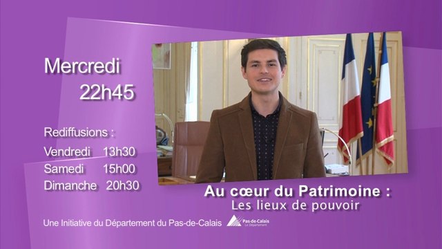 Bande annonce Au coeur du patrimoine - Les lieux de pouvoir du Pas-de-Calais - Wéo