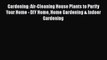 Download Gardening: Air-Cleaning House Plants to Purify Your Home - DIY Home Home Gardening