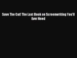 Read Save The Cat! The Last Book on Screenwriting You'll Ever Need Ebook Free