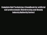 Read Complete Nail Technician: A handbook for artificial nail professionals (Hairdressing and