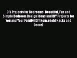 PDF DIY Projects for Bedrooms: Beautiful Fun and Simple Bedroom Design Ideas and DIY Projects