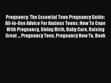 Read Pregnancy: The Essential Teen Pregnancy Guide: All-In-One Advice For Anxious Teens: How